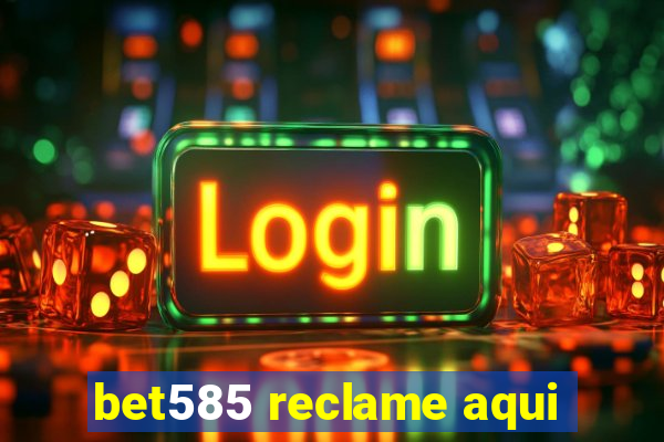 bet585 reclame aqui